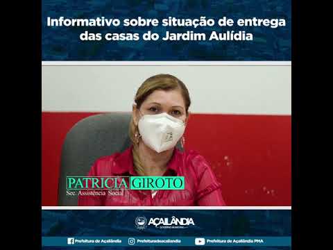 AÇAILÂNDIA - Secretária de Assistência Social esclarecer dúvidas sobre o programa Minha Casa Minha Vida.