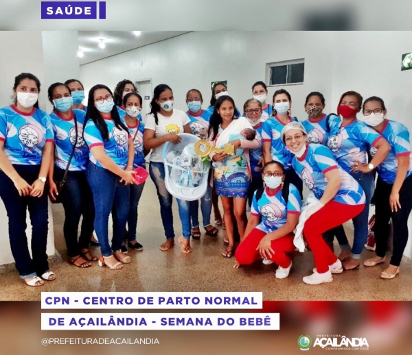 CPN - CENTRO DE PARTO NORMAL DE AÇAILÂNDIA NA SEMANA DO BEBÊ