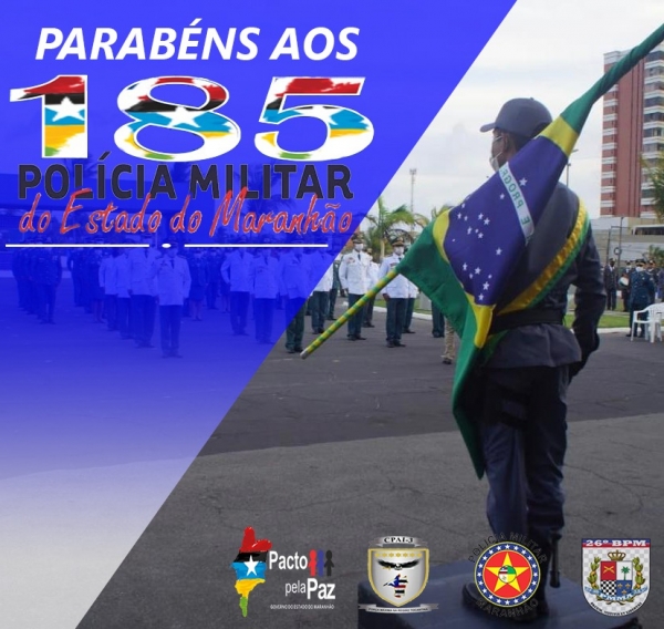 PARABÉNS! Polícia Militar do Maranhão comemora 185 anos 