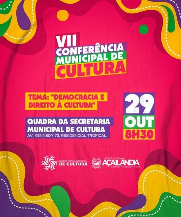 AÇAILÂNDIA - ESTÁ CHEGANDO A VII CONFERÊNCIA MUNICIPAL DE CULTURA! 