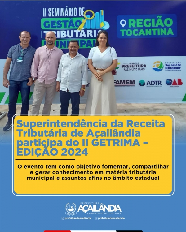SUPERINTENDÊNCIA DA RECEITA TRIBUTÁRIA DE AÇAILÂNDIA PARTICIPA DO II GETRIMA – EDIÇÃO 2024 