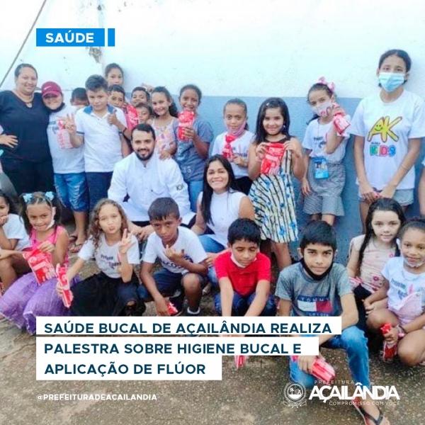 Saúde bucal de Açailândia realiza palestra sobre higiene bucal e aplicação de flúor 