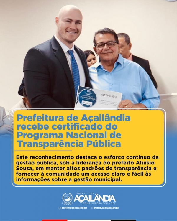 PREFEITURA DE AÇAILÂNDIA RECEBE CERTIFICADO DO PROGRAMA NACIONAL DE TRANSPARÊNCIA PÚBLICA 