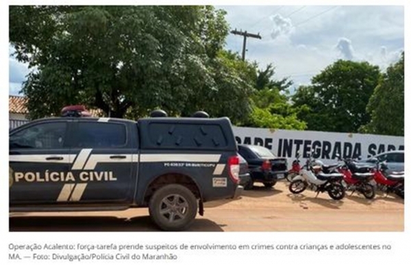 Mais de 160 pessoas foram presas durante operação Acalento, que visa combater crimes contra crianças e adolescentes no MA