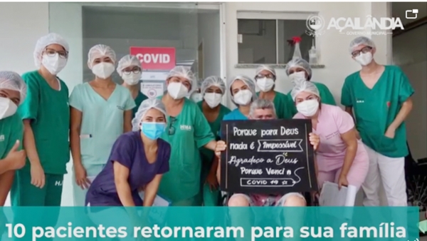 AÇAILÂNDIA/COVID 19  - BOA NOTÍCIA: Em 48h dez pacientes receberam alta hospitalar e voltaram para os seus familiares 