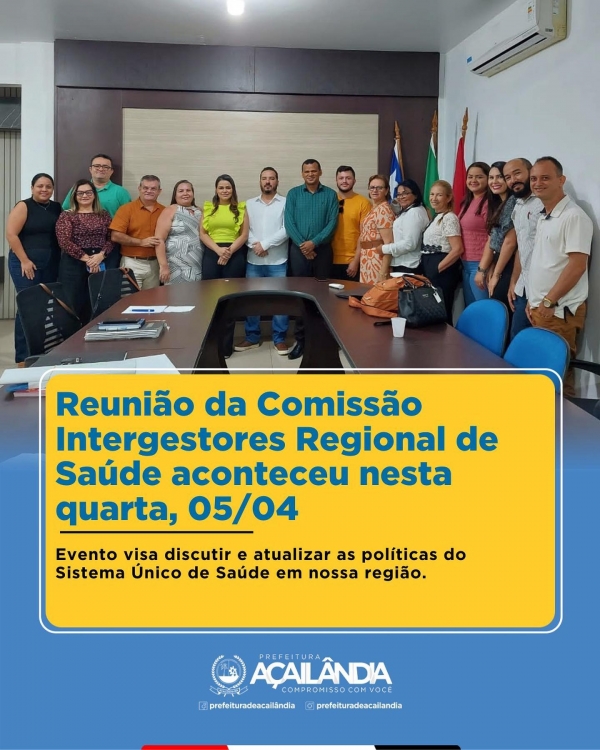 AÇAILÂNDIA - REUNIÃO DA COMISSÃO INTERGESTORES REGIONAL DE SAÚDE ACONTECEU NESTA QUARTA, 05/03