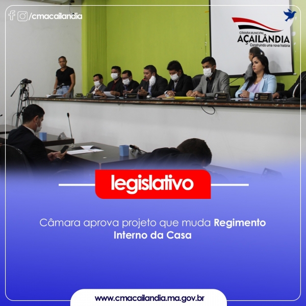 AÇAILÂNDIA - Câmara Municipal aprova projeto que modifica o regimento interno da Casa 