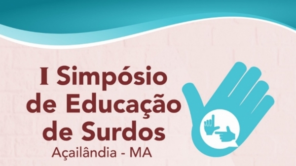 Secretaria de Educação realiza 1º. Simpósio de Educação de Surdos em Açailândia