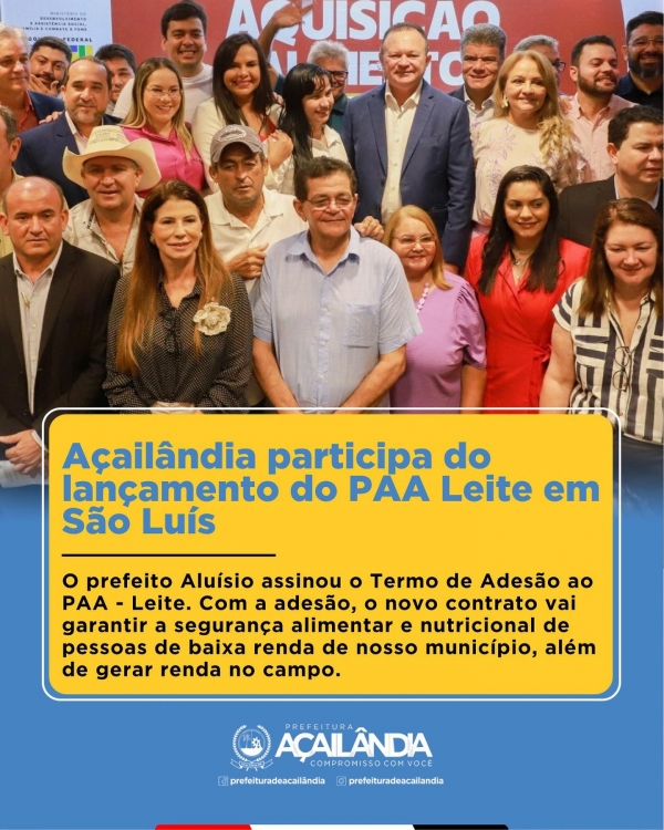 AÇAILÂNDIA PARTICIPA DO LANÇAMENTO DO PAA LEITE EM SÃO LUÍS