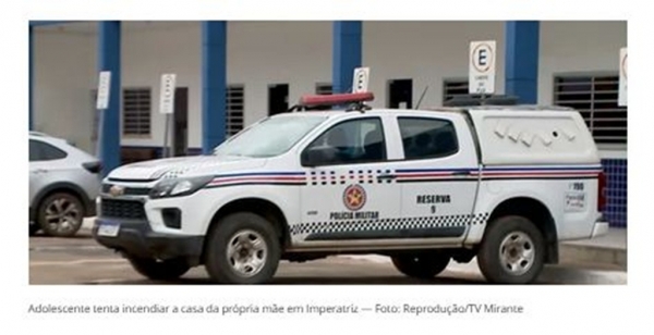 Adolescente tenta incendiar a casa da própria mãe em Imperatriz
