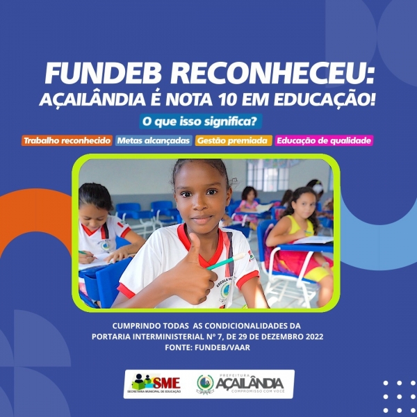 FUNDEB CLASSIFICA O MUNICÍPIO DE AÇAILÂNDIA COMO NOTA 10 EM EDUCAÇÃO