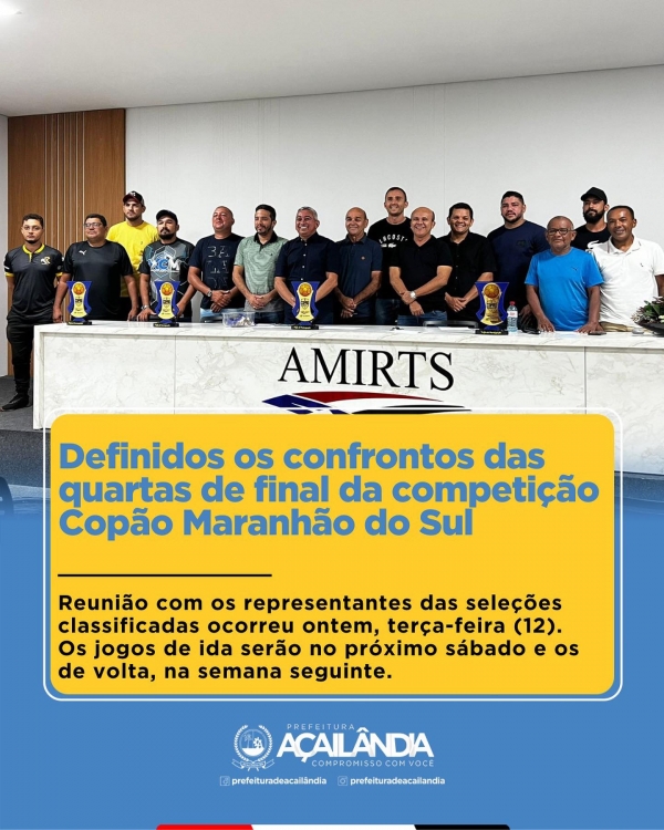 DEFINIDOS OS CONFRONTOS DAS QUARTAS DE FINAL DA COMPETIÇÃO COPÃO MARANHÃO DO SUL