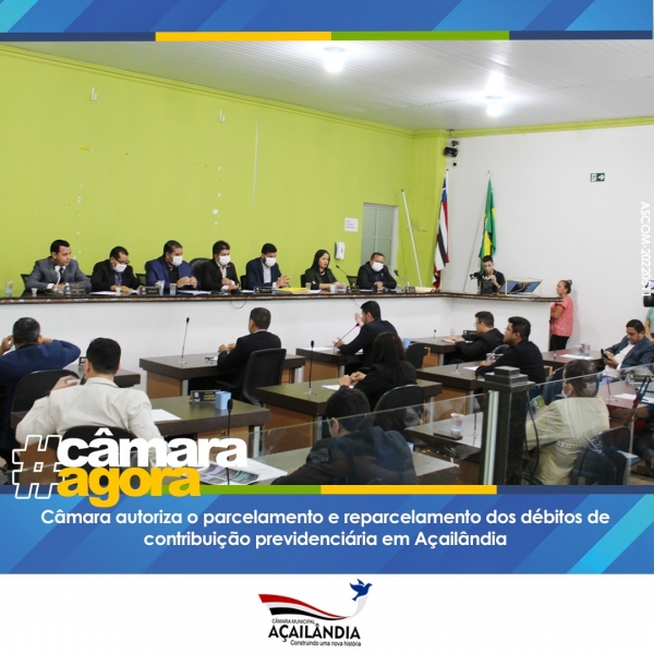 Açailândia – Vereadores aprovam reparcelamento débitos do  IPSEMA e INSS