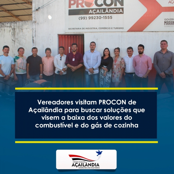 Vereadores visitam o PROCON de Açailândia para buscar soluções que visem à baixa dos valores dos combustíveis e do gás de cozinha