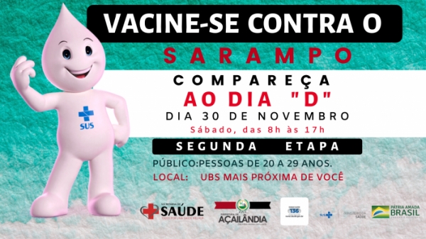 AÇAILÂNDIA - Nova fase da campanha de vacinação contra o sarampo iniciada nesta segunda