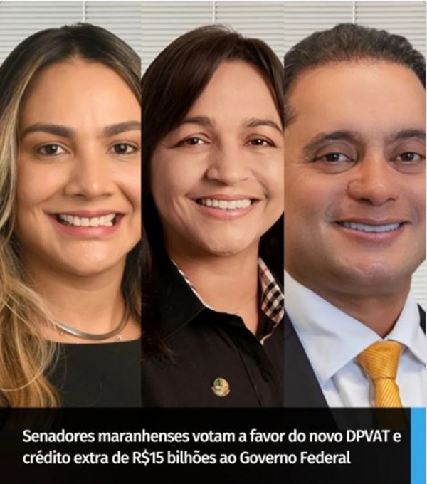 SENADORES MARANHENSES VOTAM A FAVOR DO NOVO DPVAT E CRÉDITO EXTRA DE R$15 BILHÕES AO GOVERNO FEDERAL