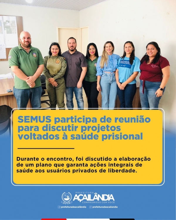 SEMUS PARTICIPA DE REUNIÃO PARA DISCUTIR PROJETOS VOLTADOS À SAÚDE PRISIONAL