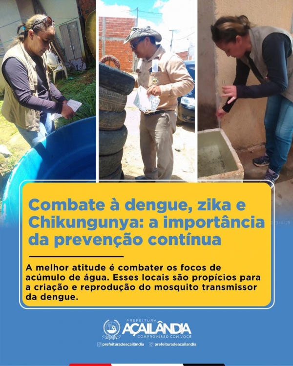 AÇAILÂNDIA - Combate à dengue, chikungunya e zika: a importância da prevenção contínua