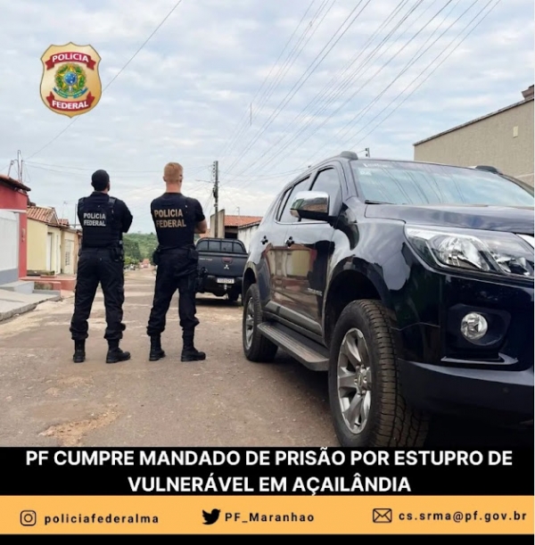 PF cumpre mandado de prisão por estupro de vulnerável em Açailândia