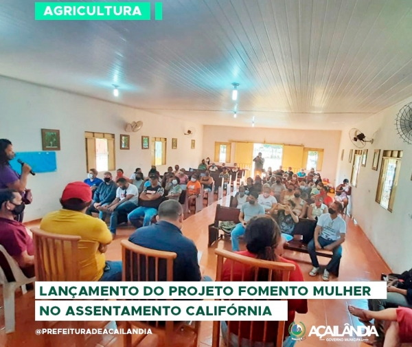 LANÇAMENTO DO PROJETO FOMENTO MULHER NO ASSENTAMENTO CALIFÓRNIA