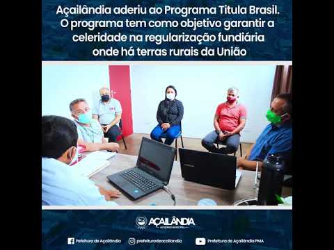 Prefeitura de Açailândia adere ao Programa Titula Brasil 