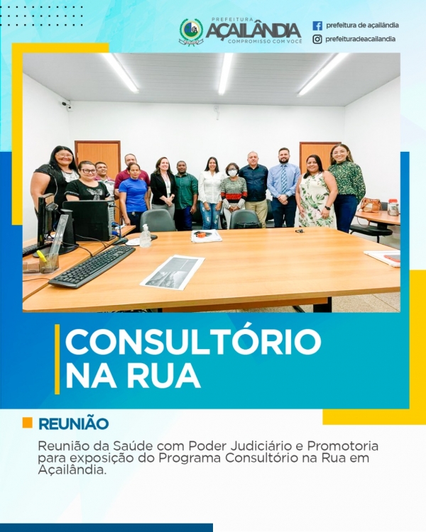 Reunião da Saúde com Poder Judiciário e Promotoria para exposição do Programa Consultório na Rua em Açailândia