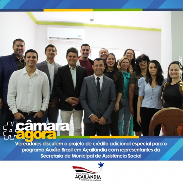 Vereadores discutem o projeto de crédito adicional especial para o programa Auxílio Brasil em Açailândia com representantes da Secretaria municipal de Assistência Social