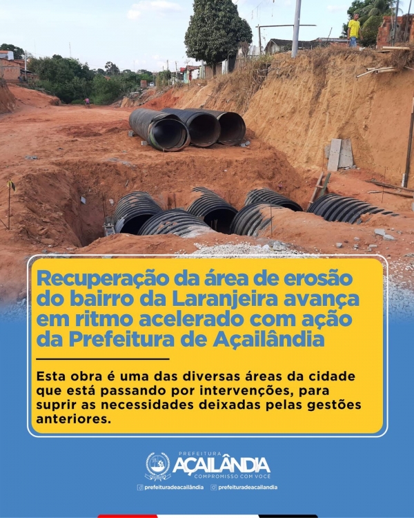 RECUPERAÇÃO DA ÁREA DE EROSÃO DO BAIRRO DA LARANJEIRA AVANÇA EM RITMO ACELERADO COM AÇÃO DA PREFEITURA DE AÇAILÂNDIA