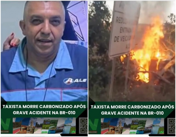 TAXISTA MORRE CARBONIZADO APÓS GRAVE ACIDENTE NA BR-010