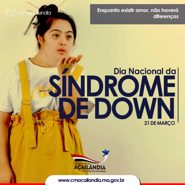 Hoje é o dia Nacional da Síndrome de Down.