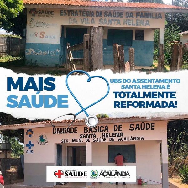 AÇAILÂNDIA – PREFEITURA REFORMA UBS DO  ASSENTAMENTO SANTA HELENA! 