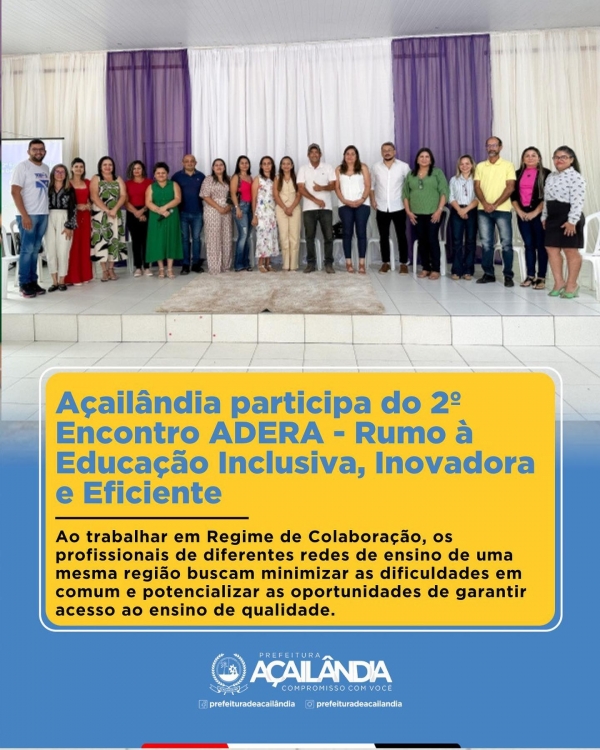 AÇAILÂNDIA PARTICIPA DO 2º ENCONTRO ADERA - RUMO À EDUCAÇÃO INCLUSIVA, INOVADORA E EFICIENTE