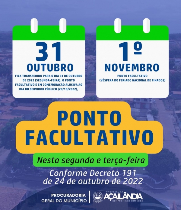 DECRETO MUNICIPAL N°191, DE 24 DE OUTUBRO DE 2022 - PONTO FACULTATIVO DO DIA 28 É TRANSFERIDO PARA O DIA 31 DE OUTUBRO
