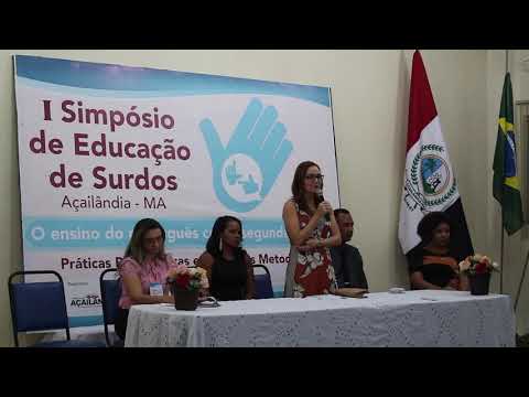 AÇAILÂNDIA – Prefeitura realizou o 1º.  Simpósio de Educação de Surdos