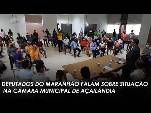 Deputados do Maranhão falam sobre situação na câmara municipal de Açailândia-MA