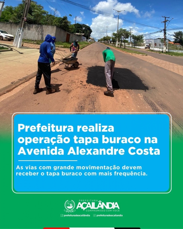 AÇAILÂNDIA - Prefeitura realiza operação tapa buraco na avenida Alexandre Costa 