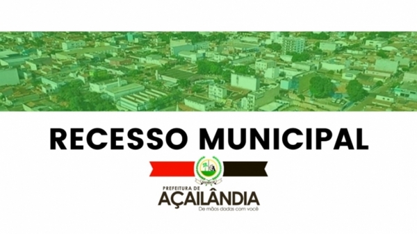 AÇAILÂNDIA - Prefeitura define recesso de fim de ano no serviço público municipal
