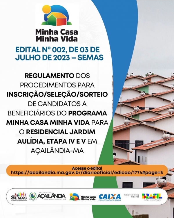 EDITAL Nº 002, DE 03 DE JULHO DE 2023 – SEMAS - REGULAMENTO PARA INSCRIÇÃO/SELEÇÃO/SORTEIO NO PROGRAMA MINHA CASA MINHA VIDA NO RESIDENCIAL JARDIM AULÍDIA, IV E V