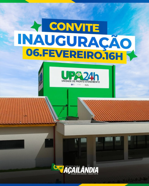 UPA DE AÇAILÂNDIA SERÁ INAUGURADA NESTA SEXTA-FEIRA (06/02)