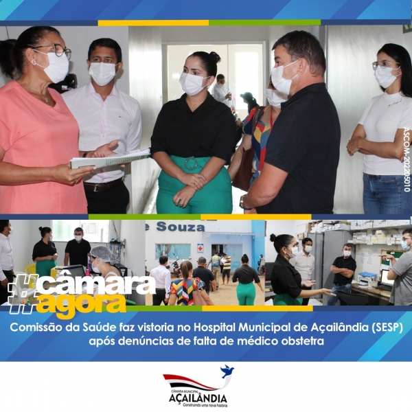 Comissão da Saúde faz vistoria no Hospital Municipal de Açailândia (SESP) após denúncias de falta de médico obstetra 