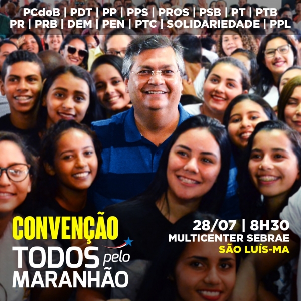 Convenção Todos Pelo Maranhão confirma nome de Flávio Dino neste sábado (28)