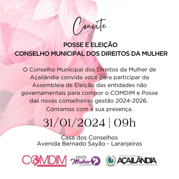CONVITE! ASSEMBLEIA DE ELEIÇÃO E POSSE DO CONSELHO MUNICIPAL DOS DIREITOS DA MULHER DE AÇAILÂNDIA