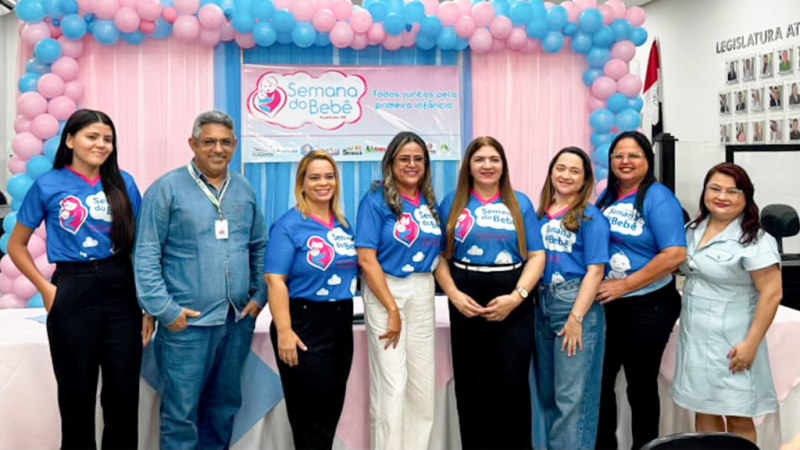 SEMANA DO BEBÊ REFORÇA O COMPROMISSO DA PREFEITURA DE AÇAILÂNDIA COM O DESENVOLVIMENTO INTEGRAL DA PRIMEIRA INFÂNCIA