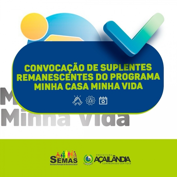 AÇAILÂNDIA – CONVOCAÇÃO DOS SUPLENTES DO PROGRAMA MINHA CASA MINHA VIDA 