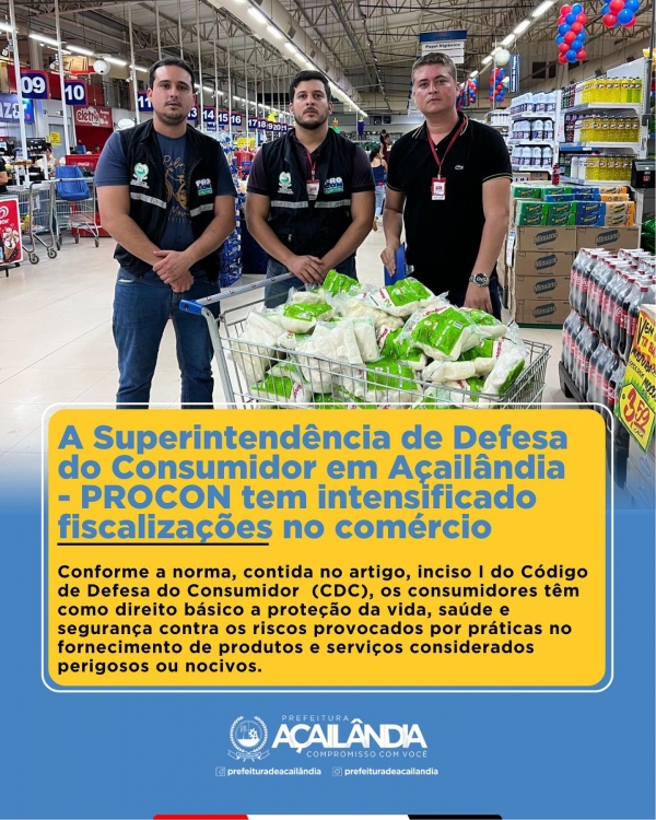 AÇAILÂNDIA - PROCON TEM INTENSIFICADO FISCALIZAÇÕES EM DIVERSOS SETORES DO COMÉRCIO.