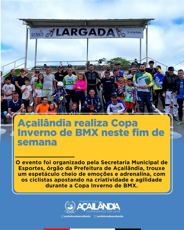 AÇAILÂNDIA REALIZA COPA INVERNO DE BMX 
