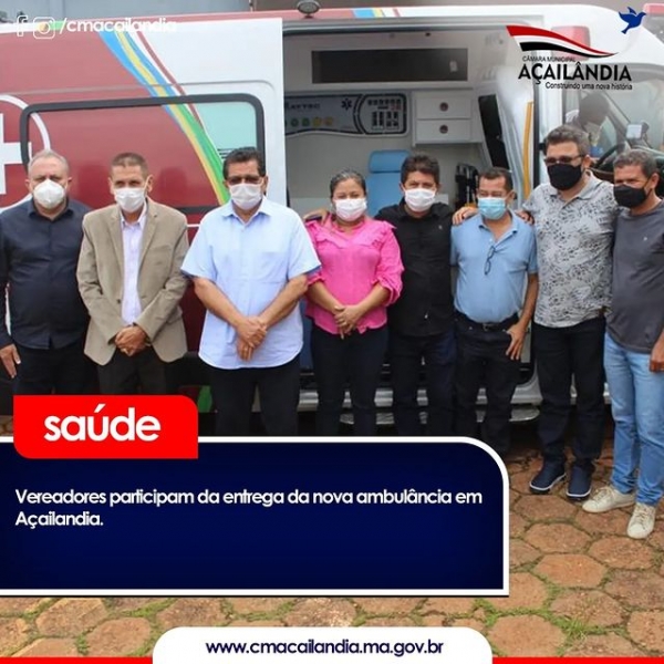 Vereadores participam da entrega da nova ambulância em Açailândia