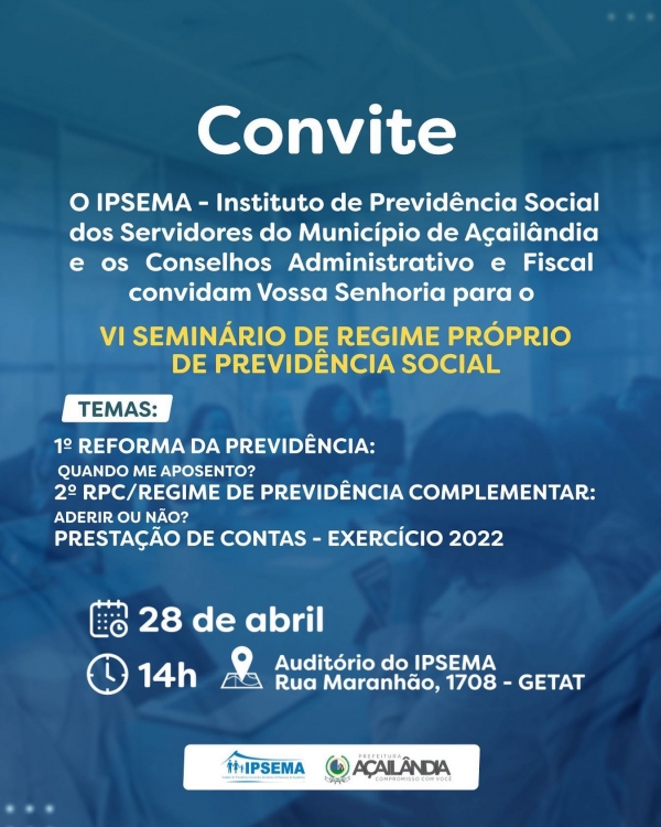 IPSEMA VAI REALIZAR VI SEMINÁRIO DE REGIME PRÓPRIO DE PREVIDÊNCIA SOCIAL E PRESTAÇÃO DE CONTAS