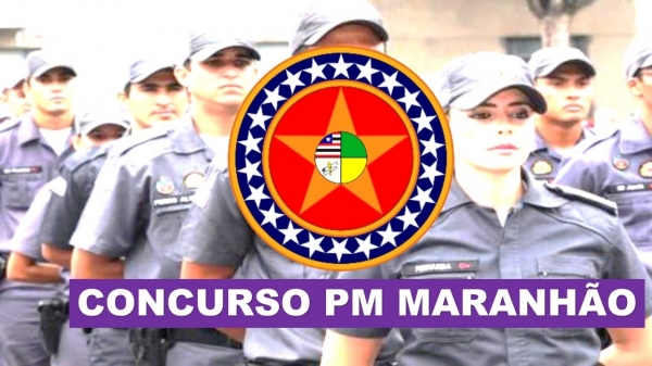 MAIS DETALHES - Polícia Militar divulga edital para concurso de 1.214 vagas no Maranhão