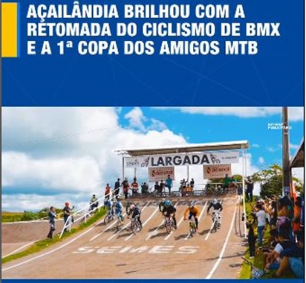AÇAILÂNDIA REALIZA COMPETIÇÃO DE CICLISMO BMX E A 1ª COPA DOS AMIGOS MTB 